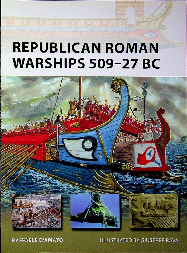 Republican Roman Warships 509–27 BC by R D'Amato: NEW Osprey New Vanguard