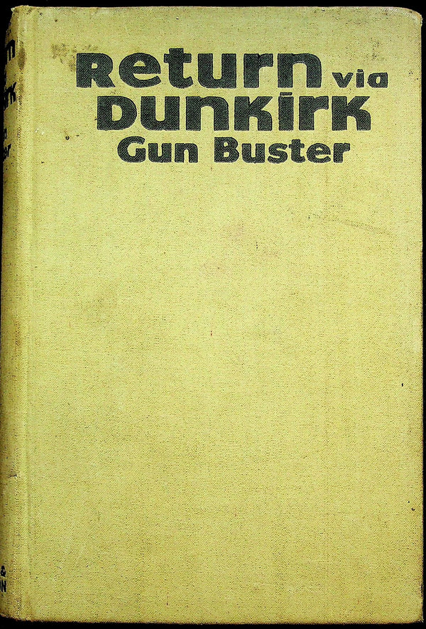 Return via Dunkirk by Gun Buster: 1941 5th Reprint Hardback