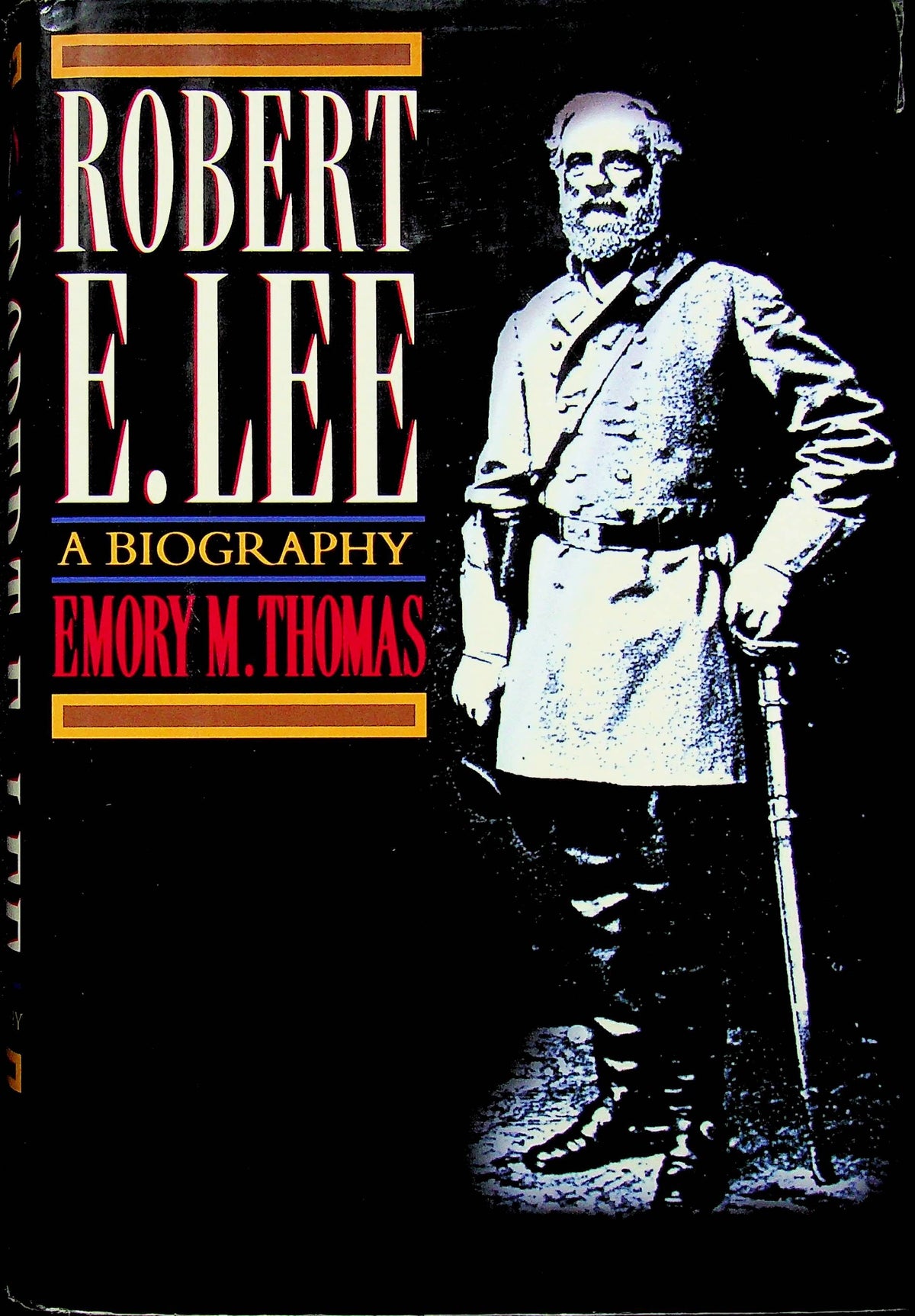 Robert E Lee, A Biography by Emory M.Thomas: 1995 1st Edition Hardback + DJ