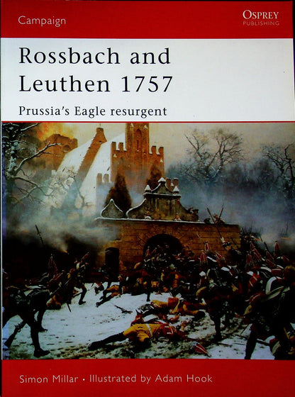 Rossbach and Leuthen 1757, Prussia's Eagle resurgent by S.Millar: Osprey Campaign Serie