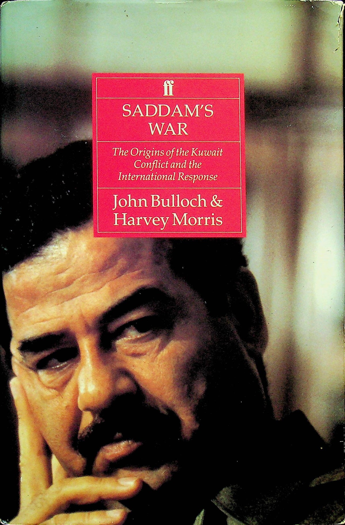 Saddam's War: The Origins of the Kuwait Conflict by Bulloch & Morris: NEW 1991 First Ed HB