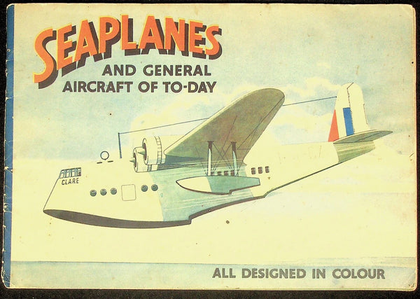 Seaplanes and General Aircraft of To-Day: C.1940 Softcover Trade paperback