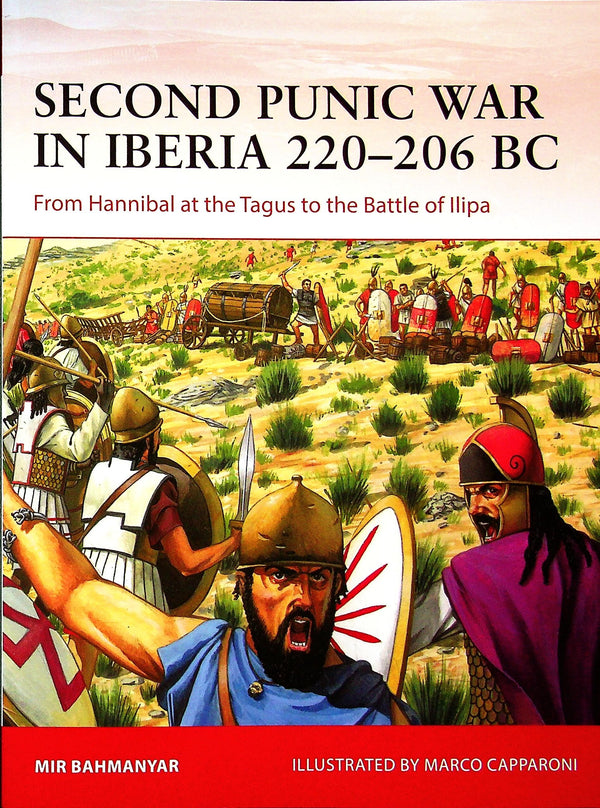 Second Punic War in Iberia 220-206 BC by Bir Bahmanyar: Osprey Campaign Series