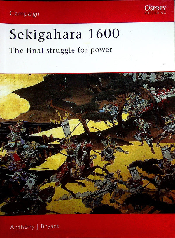 Sekigahara 1600, the final struggle for power by AJ Bryant: Osprey Campaign Serie