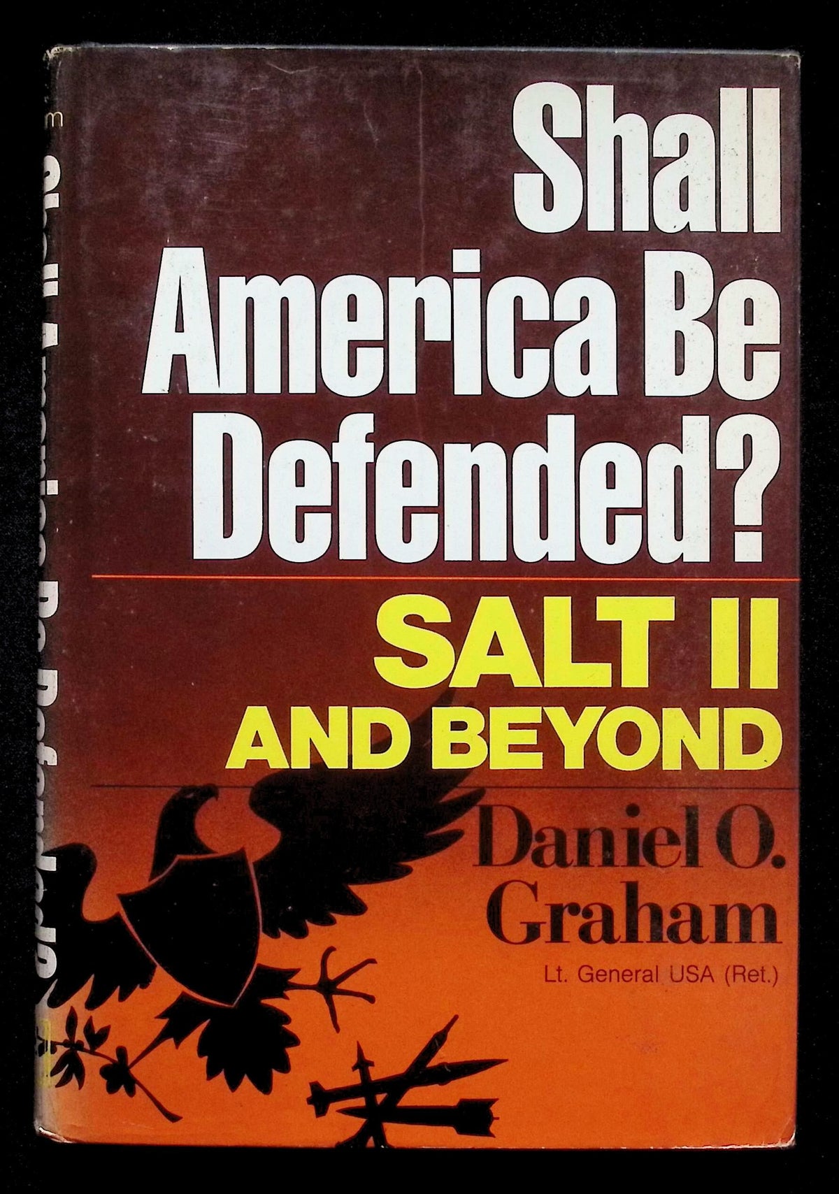 Shall America be Defended? by Daniel Graham: NEW 1979 First Edition Hardback