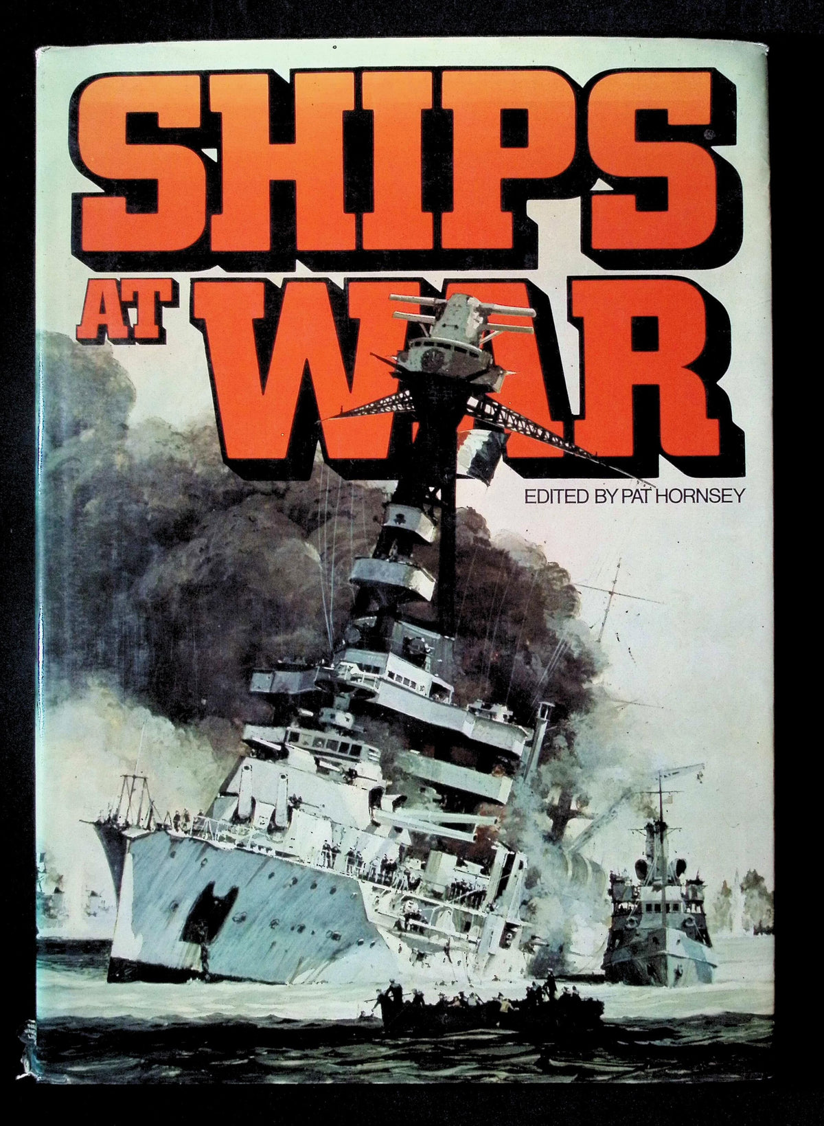 Ships at War edited by Pat Hornsey: NEW 1978 First Edition Hardback
