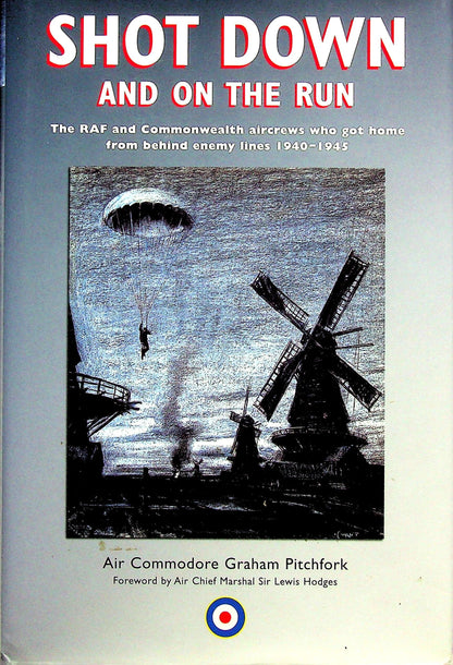 Shot Down and On The Run: Graham Pitchfork 2003 1st edition hardback