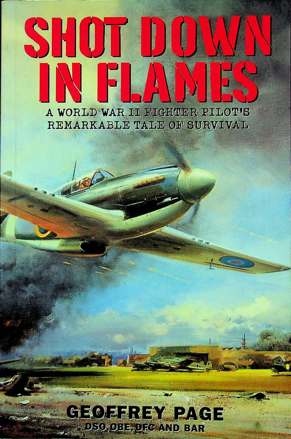 Shot Down in Flames by Geoffrey Page: 1999 First Edition Softcover Trade paperback