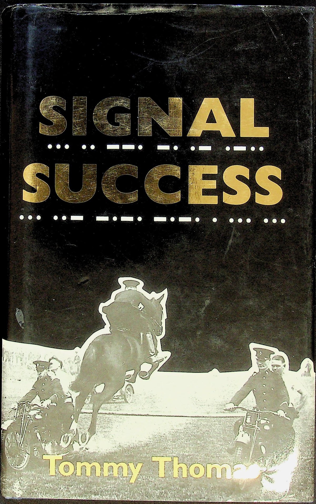 Signal Success by Tommy Thomas (40 year Royal Signals vet): NEW 1993 1st Edition Hardback