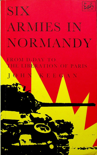 Six Armies in Normandy by John Keegan: 1992 Paperbackback/ D-Day, Overlord