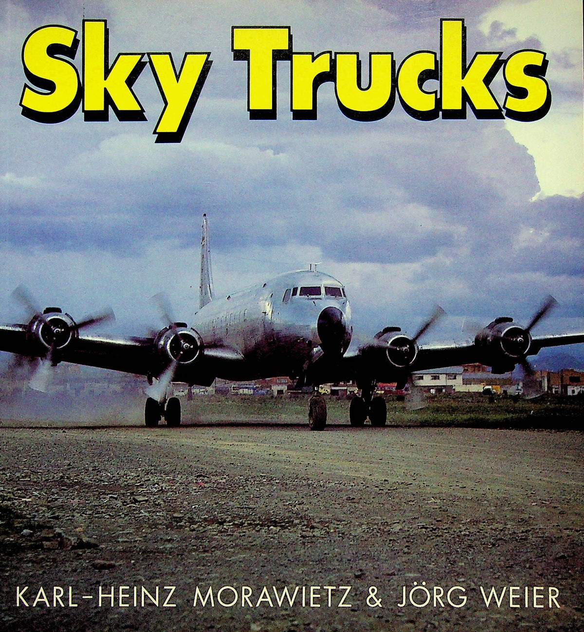 SKY TRUCKS: Transport Aircraft Flying in South America in the late '80s/ NEW