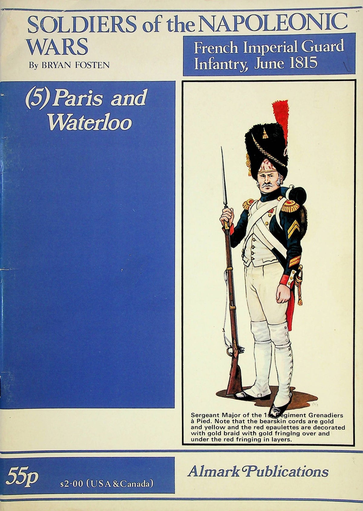 Soldiers of the Napoleonic Wars: French Imperial Guard 1815/ Paris and Waterloo