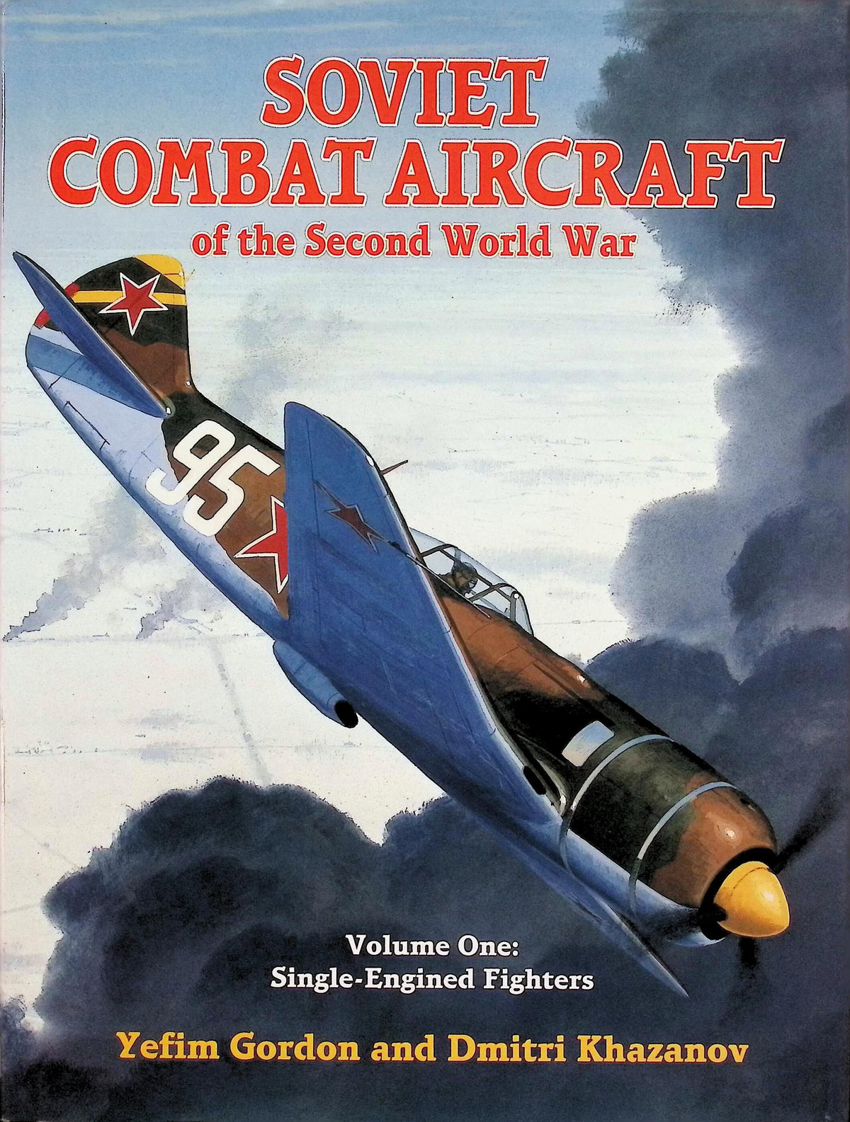 Soviet Combat Aircraft of the Second World War; Volume 1: 1998 1st edition hardback