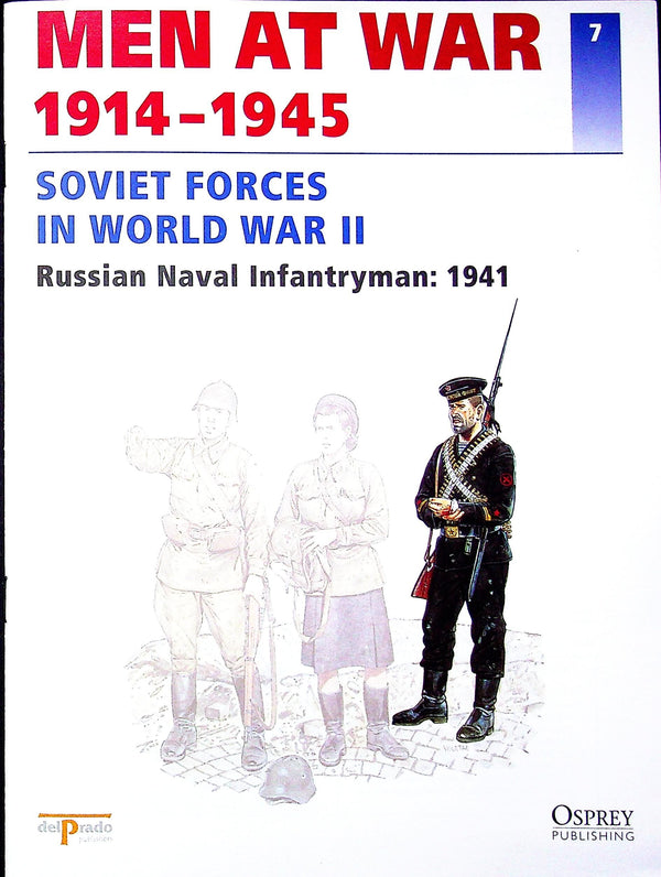 Soviet Forces in WWI: New 1996 Osprey Del Prado Men At War #7 Naval Infantryman 1941
