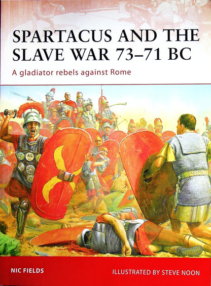Spartacus and the Slave War 73-71 BC by Nic Fields: Osprey Campaign Series