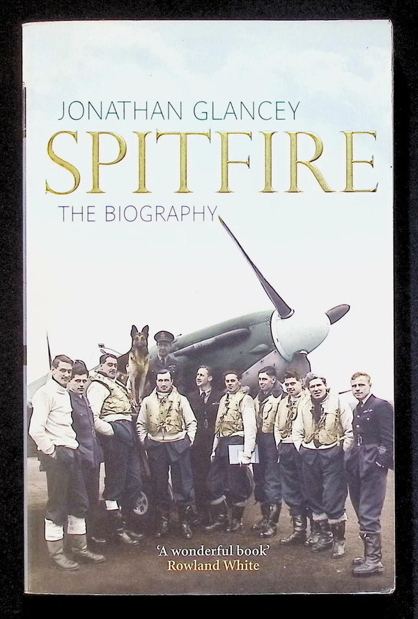 Spitfire The Biography by Jonathan Glancey: NEW 2007 Paperback