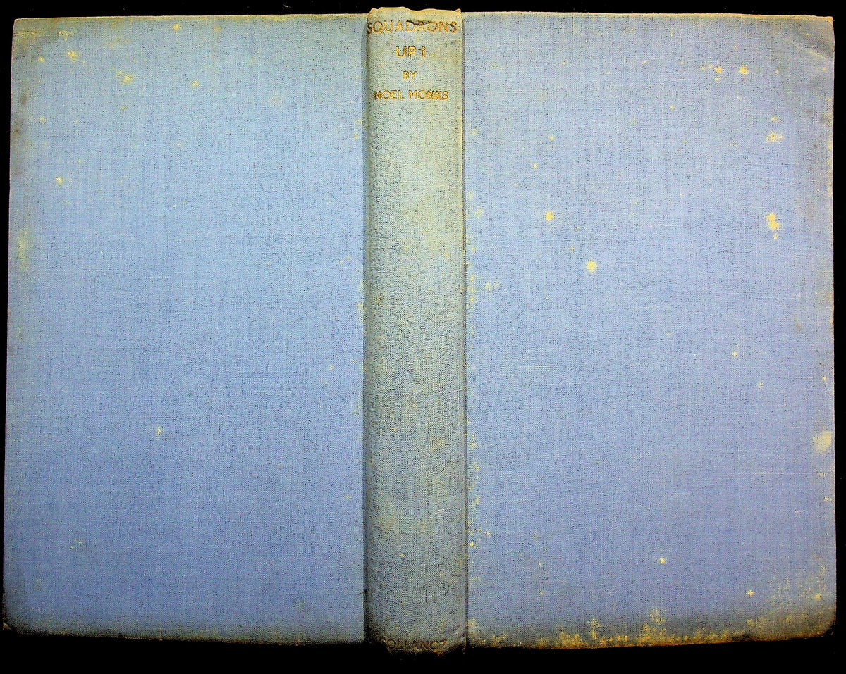 Squadrons Up! by Noel Monks: 1940 First Edition 4th Imp. Hardback in Good Order