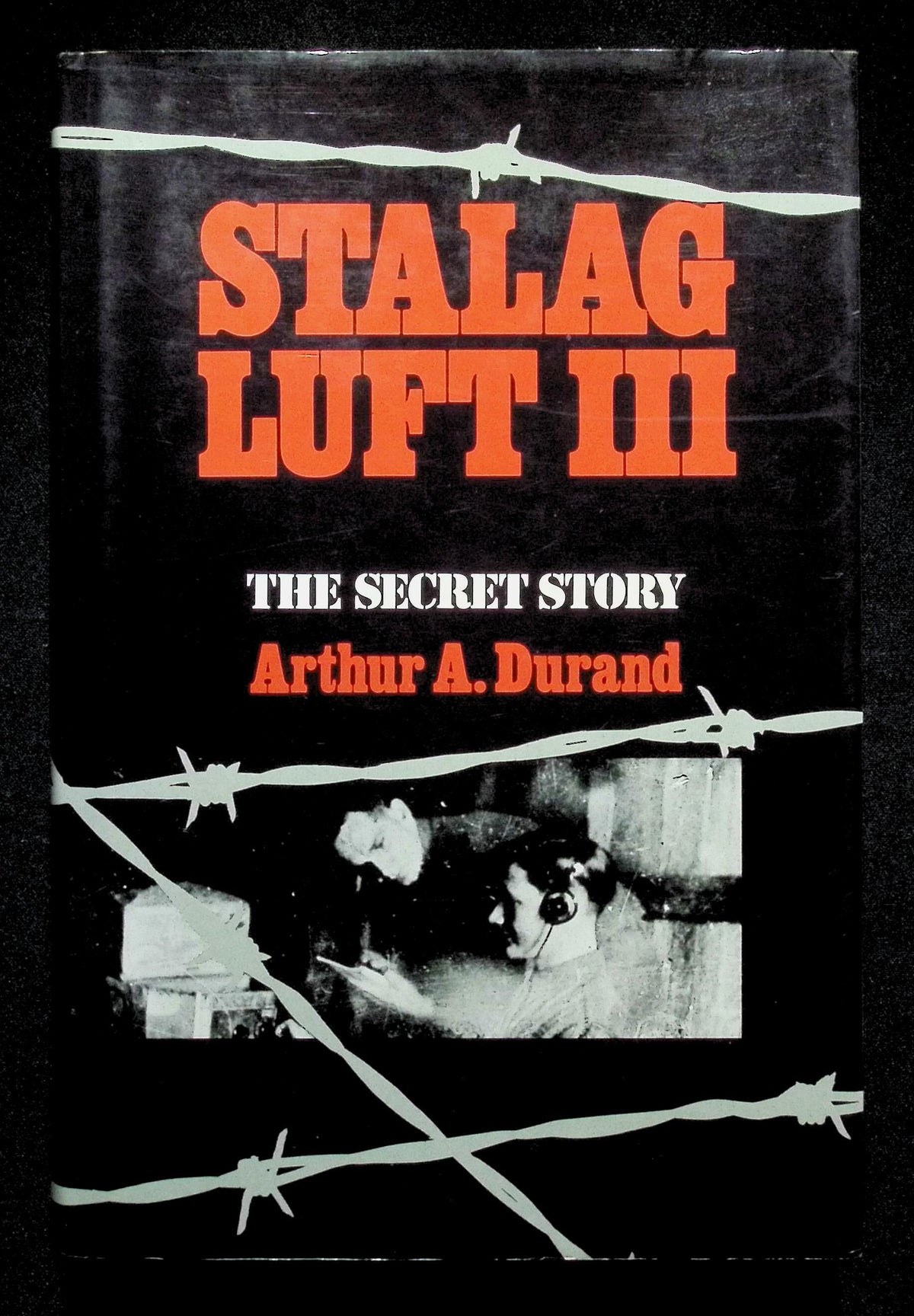 Stalag Luft III, The Secret Story by Arthur Durand: NEW 1989 UK First Edition Hardback