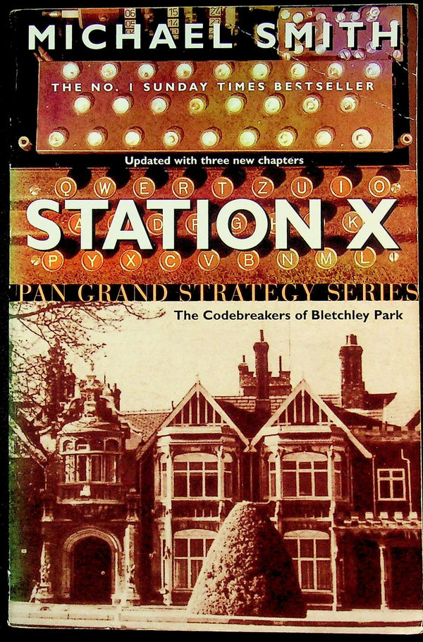 Station X, Codebreakers of Bletchley Park by Michael Smith: 2004 Pan Paperback Edition