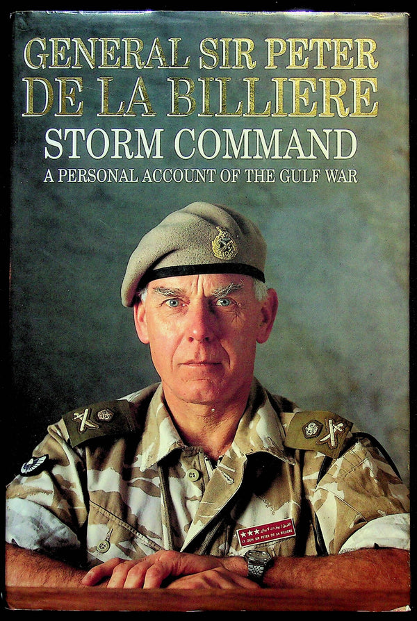 Storm Command, Personal Account of the Gulf War - Gen.Sir Peter de la Billiere: 1992 HB
