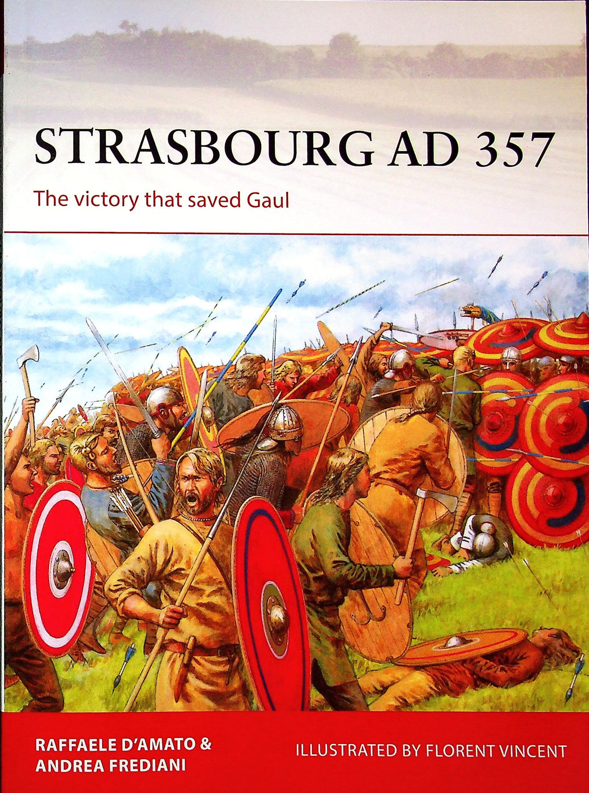 Strasbourg AD 357, victory that saved Gaul by D-Amato & Frediani: Osprey Campaign Series