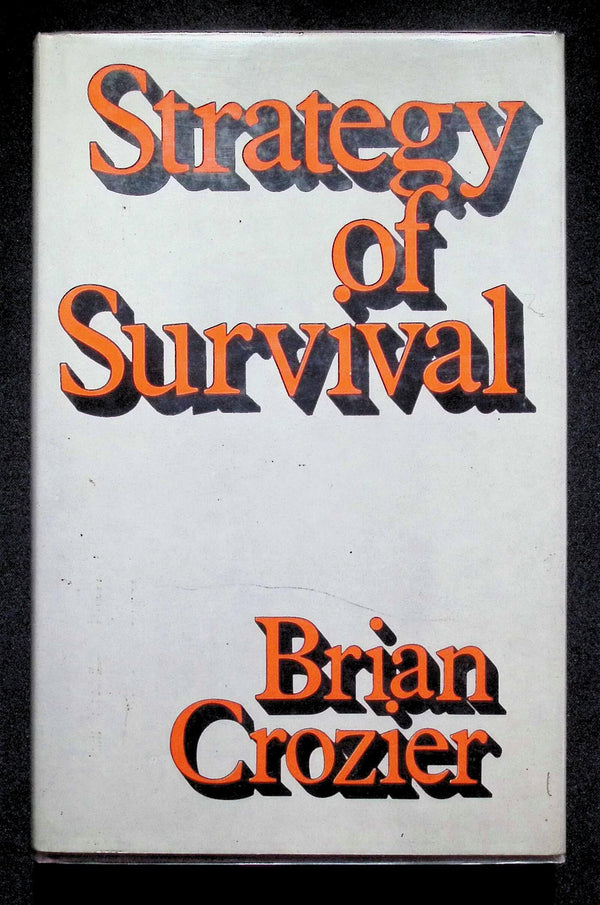 Strategy of Survival by Brian Crozier: New 1978 First Edition Hardback