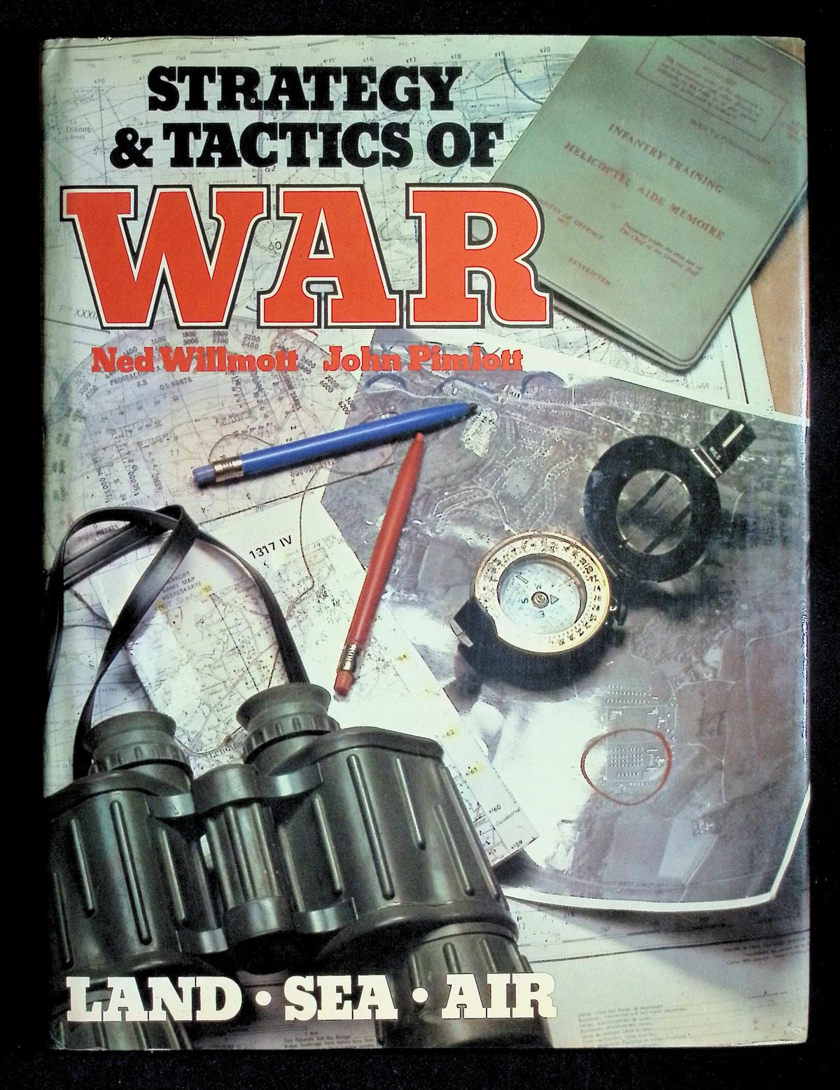 Strategy & Tactics of War by Ned Willmott & John Pimlott: NEW 1979 First Edition Hardback