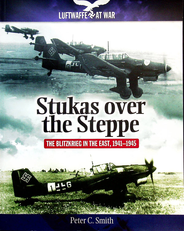 STUKAS OVER THE STEPPE: Luftwaffe at War Series/ NEW Softback