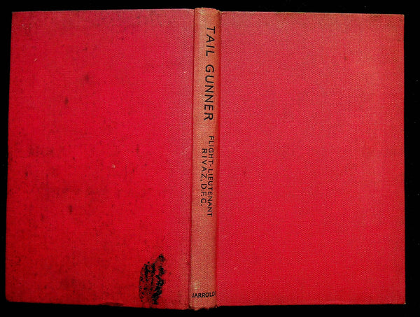 Tail Gunner by Flight Lieutenant Rivaz, DFC: 1943 1st Edition Hardback