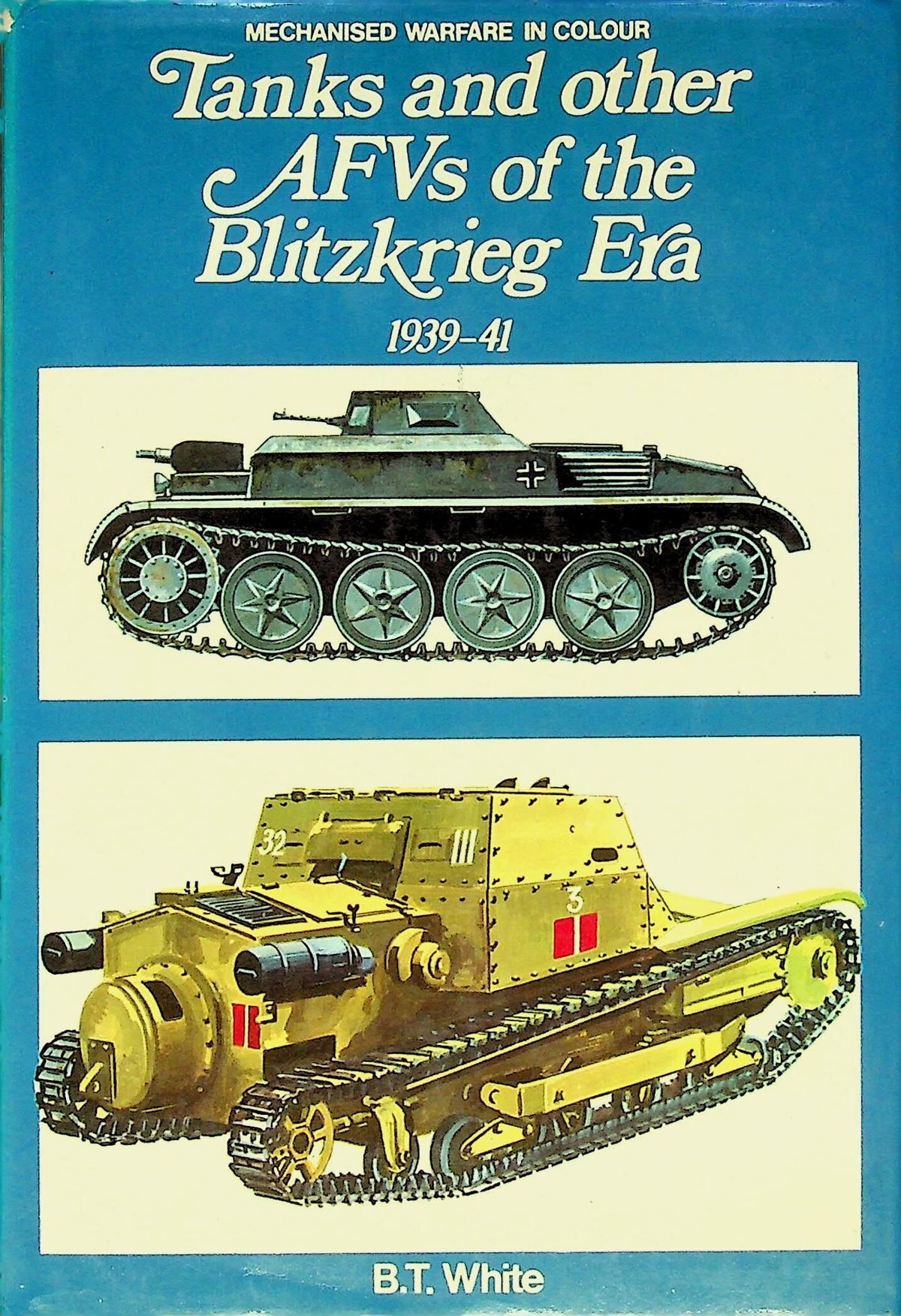 Tanks and other AFVs of the Blitzkreig Era: 1st Edition Hardback