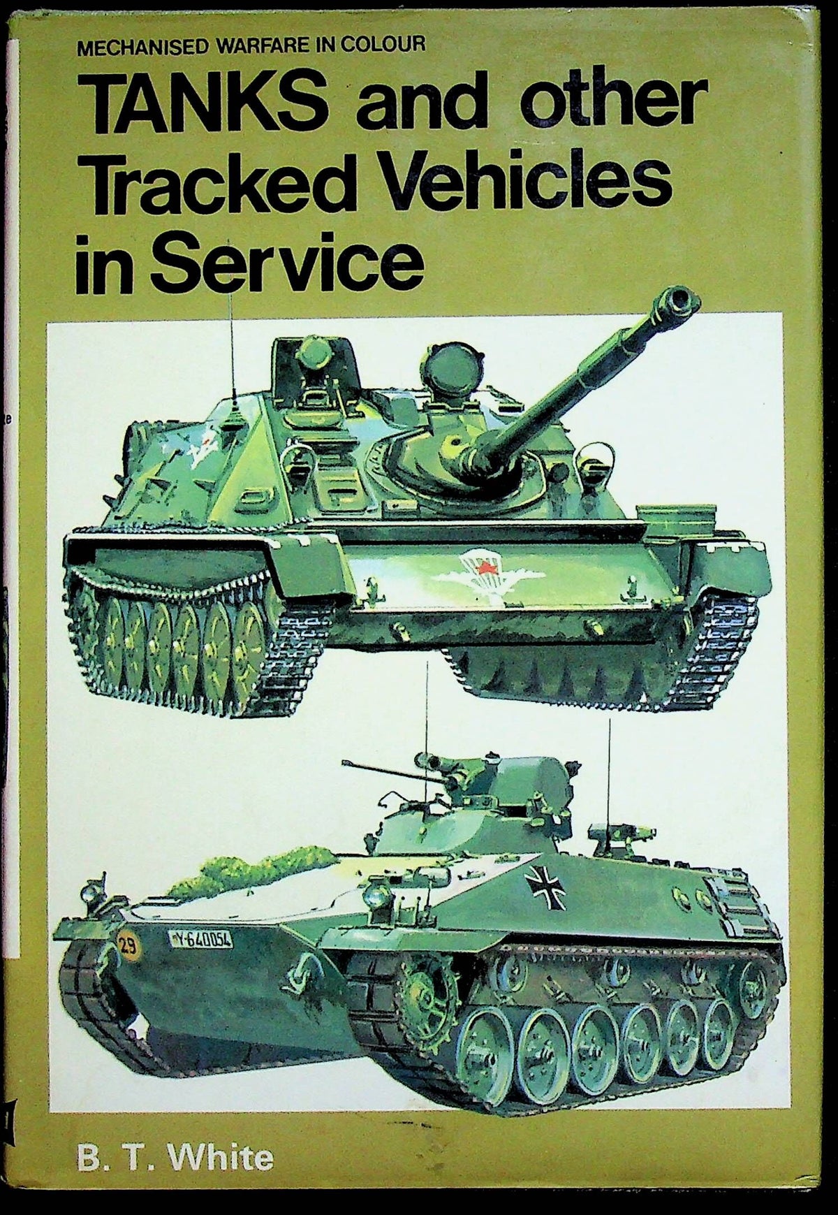 Tanks and Other Tracked Vehicles in Service by BT White: NEW 1978 1st Edition Hardback
