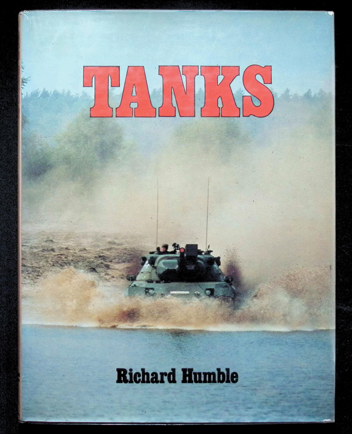 Tanks, The History of Armoured Warfare by Richard Humble: 1977 Hardback