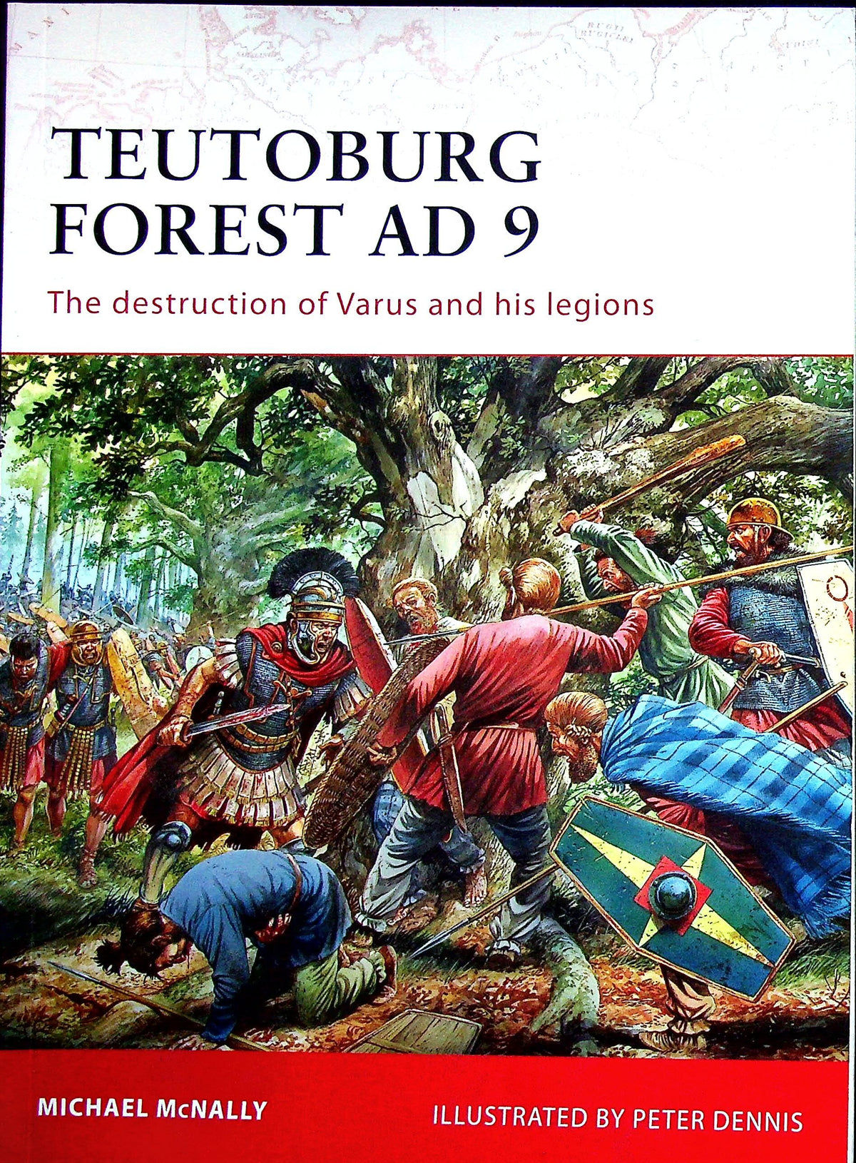 Teutoburg Forest AD 9, Varus' legions destroyed by M.McNally: Osprey Campaign Series