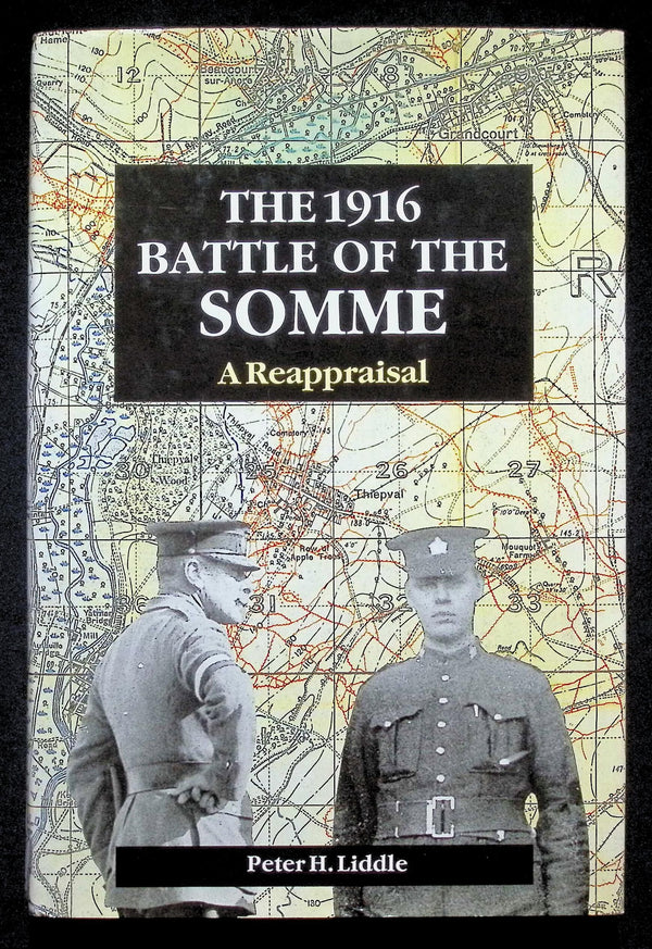 The 1916 Battle of The Somme; A Reappraisal by Peter Liddle: NEW 1992 First Edition HB