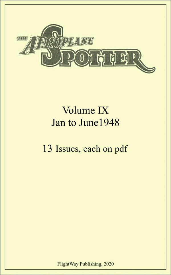 THE AEROPLANE SPOTTER Vol.9 COMPLETE: 13 ISSUES/ 10 JAN - 26 JUN 1948/