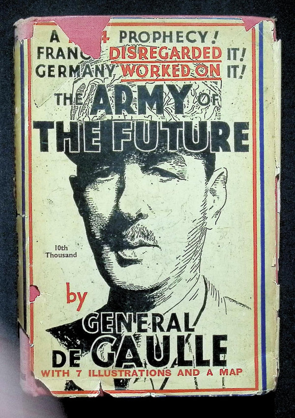The Army of The Future by General De gaulle: 1940 Hardback