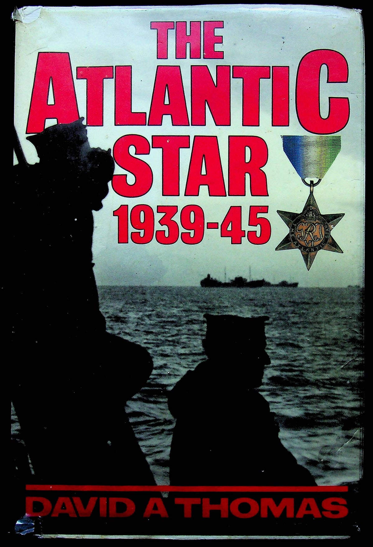 The Atlantic Star 1939-45 by David Thomas: 1990 First Edition Hardback