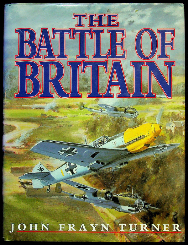 The Battle of Britain by JF Turner: 1999 1st BCA Edition Hardback in Nr Mint Condition