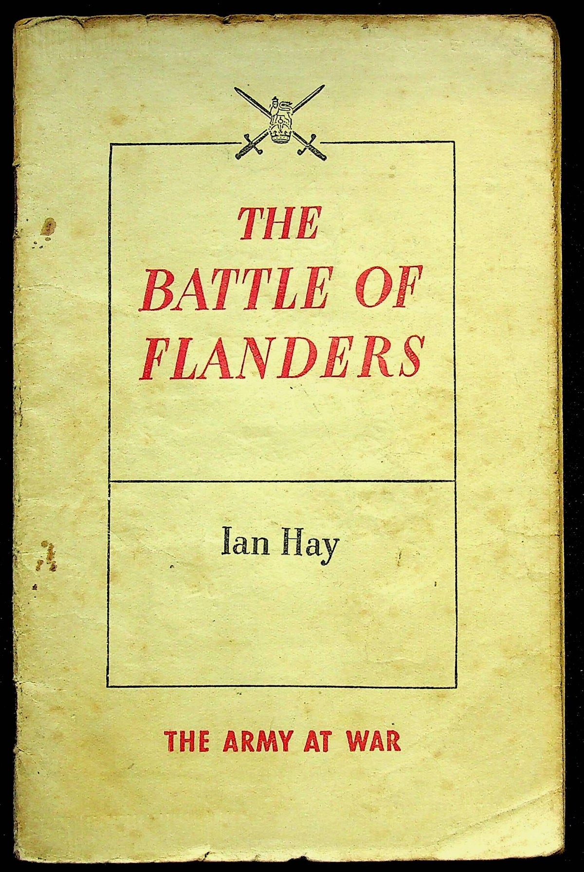The Battle of Flanders, The BEF from 1939 to Dunkirk by Ian Hay