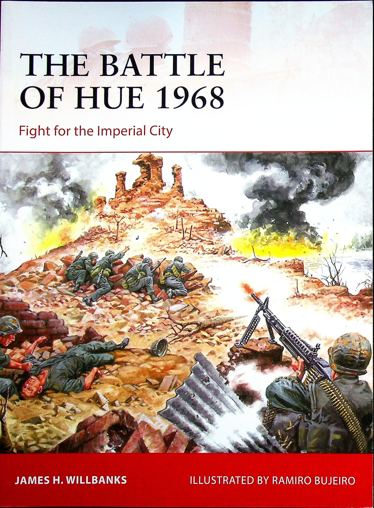 The Battle of Hue 1968, Fight for the Imperial City by J.Willbanks: Osprey Campaign Series
