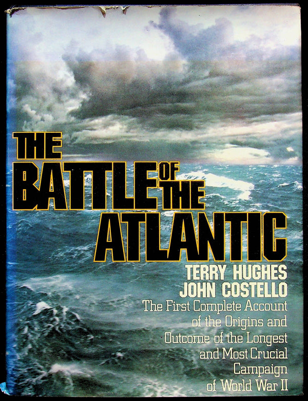 The Battle of the Atlantic by Terry Hughes & John Costello: 1977 First US Edition Hardback