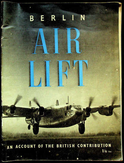 The Berlin Airlift: Official Account of the Relief of Berlin after the Division of Germany