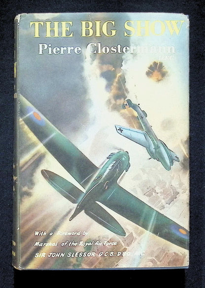 The Big Show by Pierre Clostermann DFC: 1954 Hardback plus period dust jacket