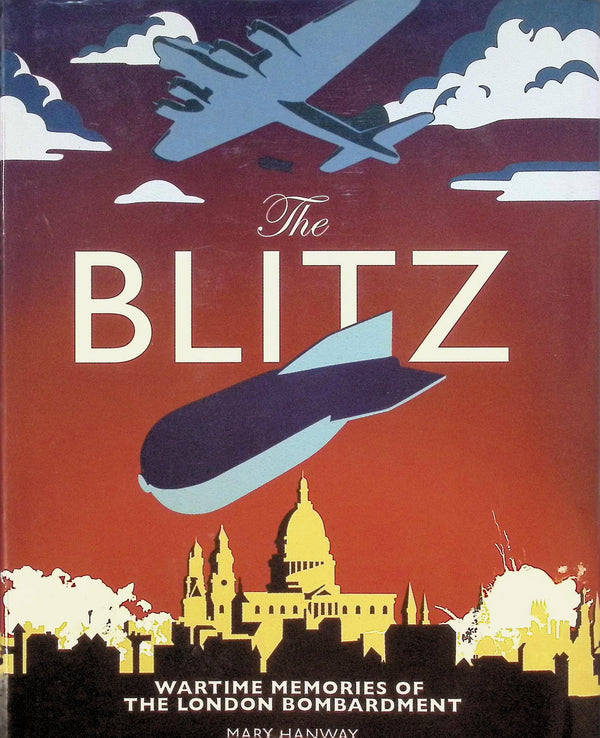 The Blitz by Mary Hanway:  NEW 2010 First Edition Hardback