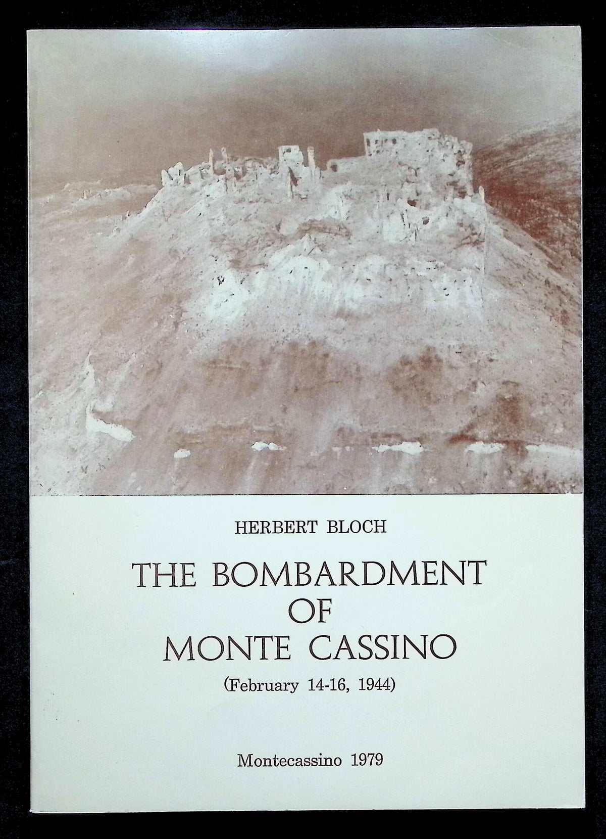 The Bombardment of Monte Cassino by Herbert Bloch: NEW 1979 First Edition Softcover PB
