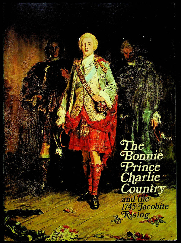 THE BONNIE PRINCE CHARLIE COUNTRY AND THE 1745 JACOBITE RISING: JA Carruth 1971 1st ed pb