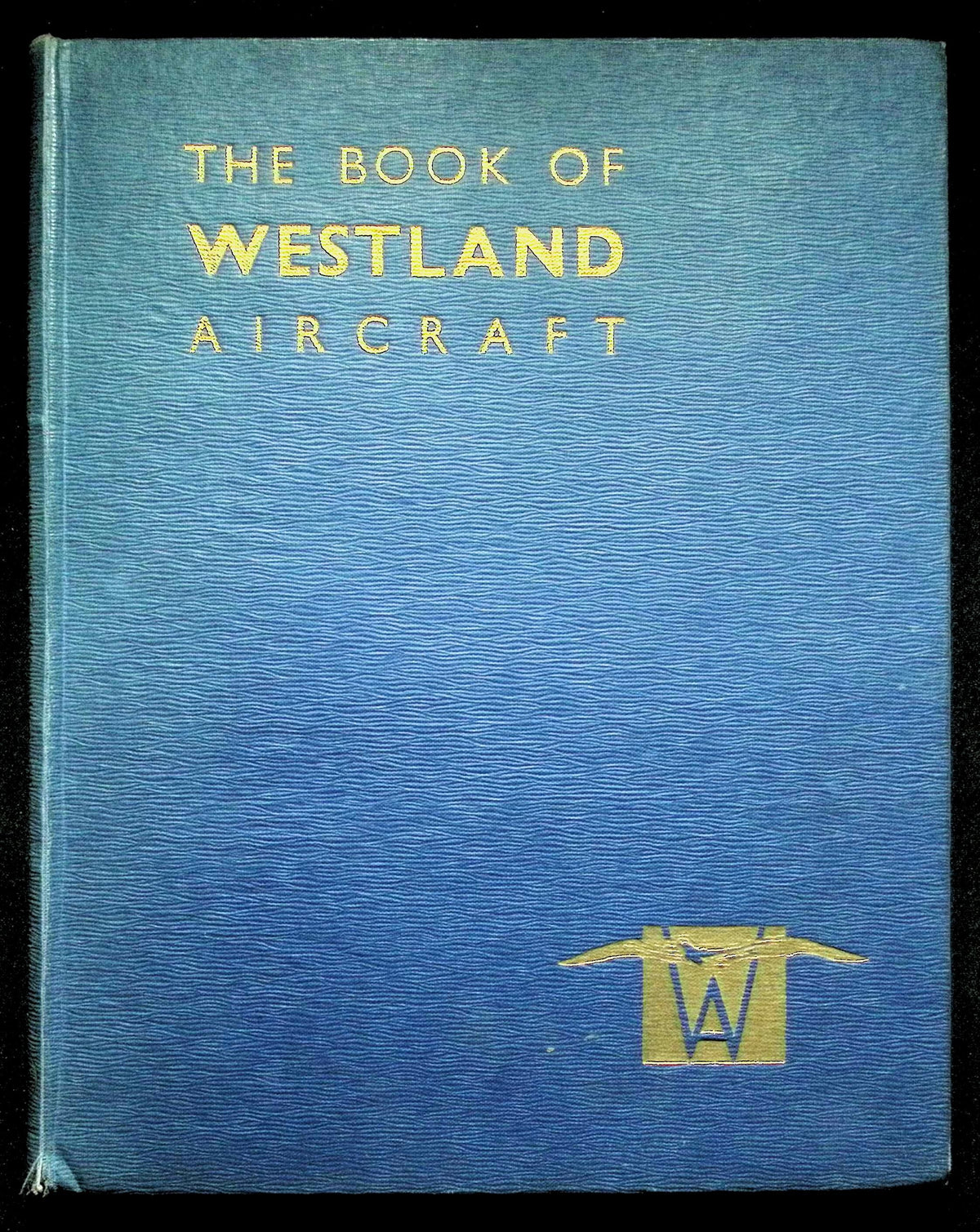 The Book of Westland Aircraft Ed. DA Russell: 1944 First Edition Hardback