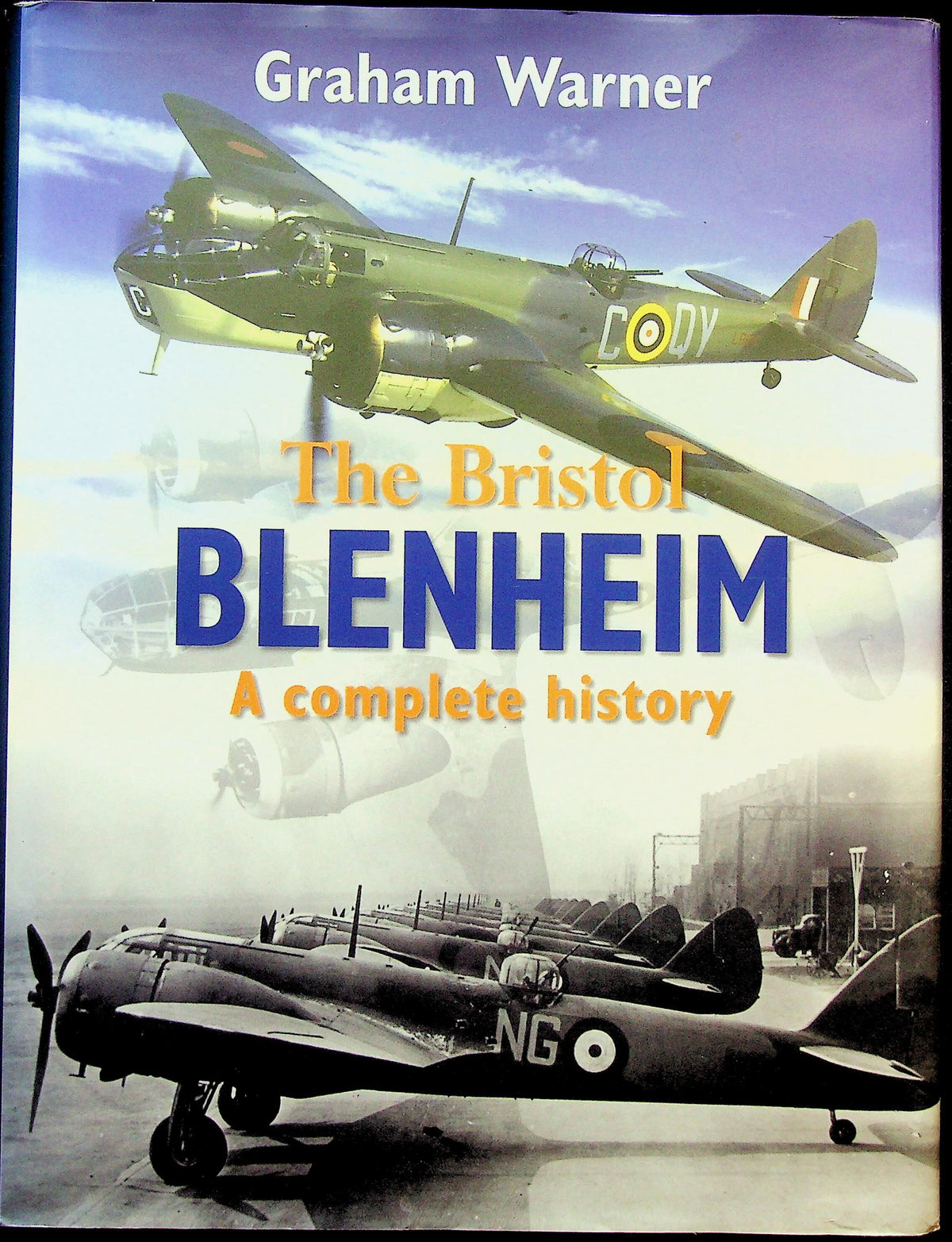The Bristol Blenheim, A Complete History by Graham Warner: NEW 2002 1st Ed. 630 pages HB