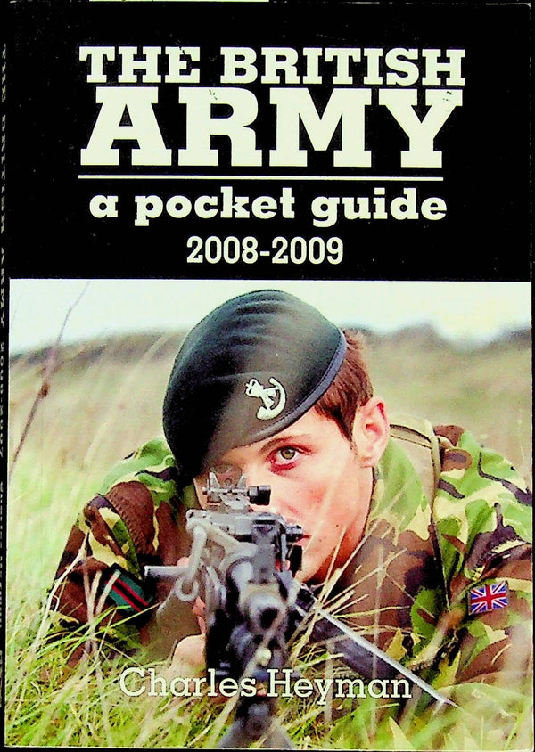 The British Army; A Pocket Guide 2008-2009 by Charles Heyman: NEW 2007 First Ed Softcover