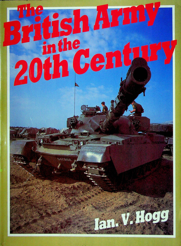 The British Army in the 20th Century: 1986 NEW Hardback with DJ